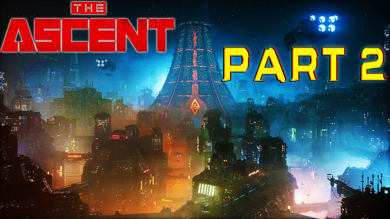 [ Part 2 ] 👨‍💻 The Ascent 👨‍💻 || Cyberpunk Action-shooter RPG || Dystopian Universe