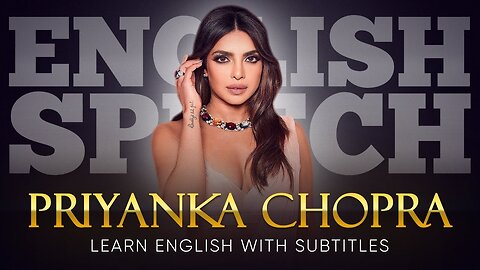 ENGLISH SPEECH| PRIYANKA CHOPRA: voice for the voiceless