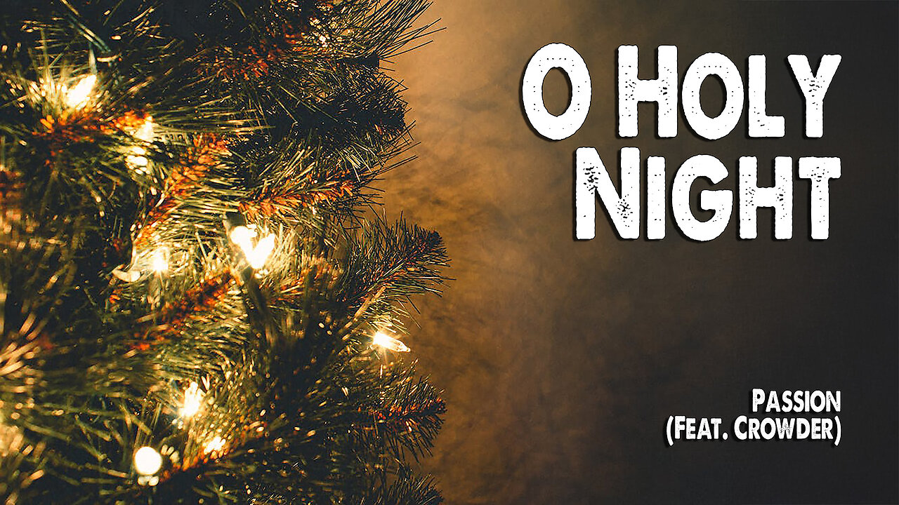 O Holy Night | Passion (Feat. Crowder) (Worship Lyric Video)