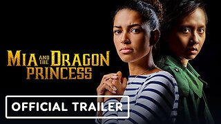 Mia and the Dragon Princess - Official Teaser Trailer