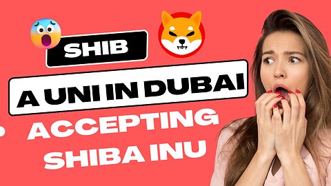 Shiba Inu SHIB Now Accepted By A University In Dubai