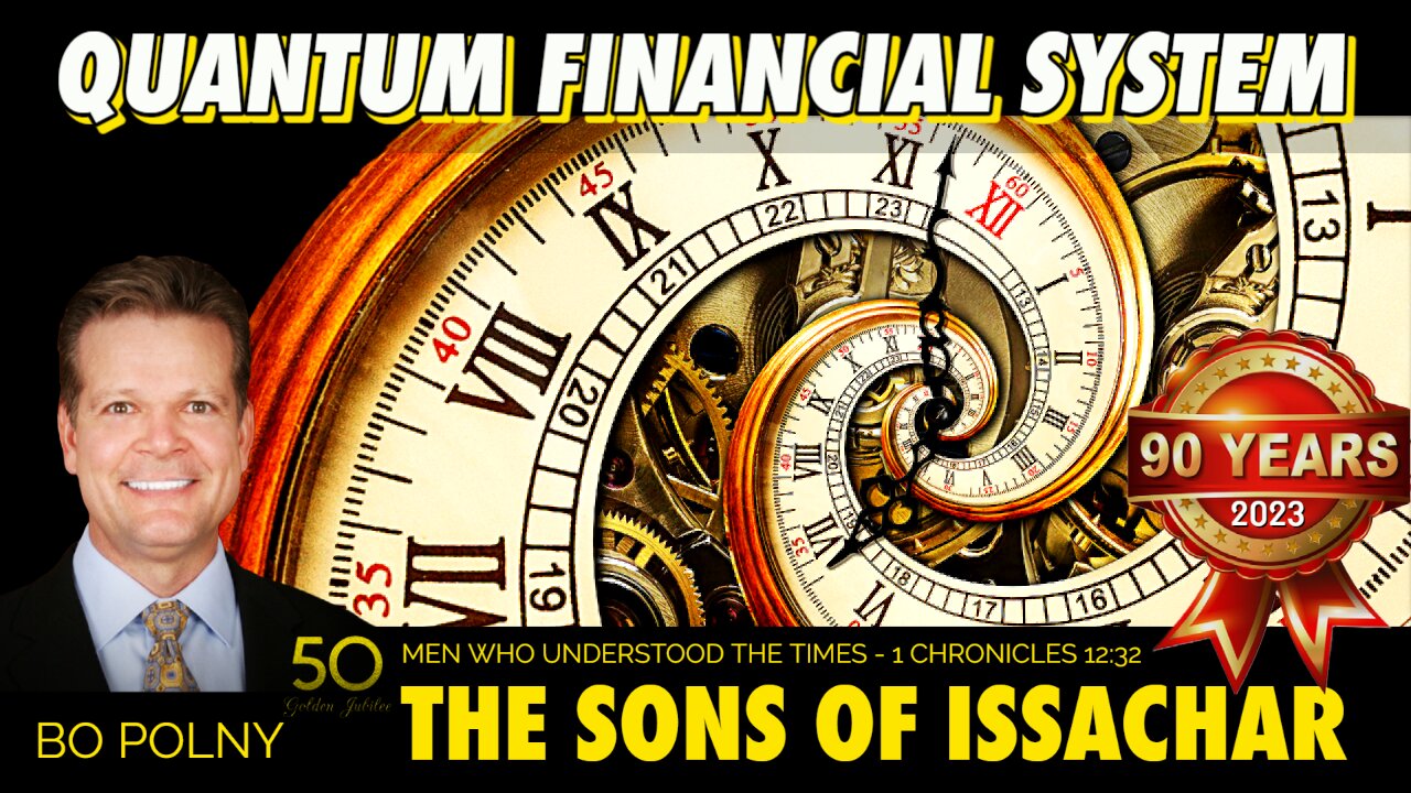 The Sons of Issachar & the Quantum Financial System (QFS)! Bo Polny