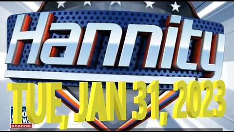 Hannity 01-31-2023
