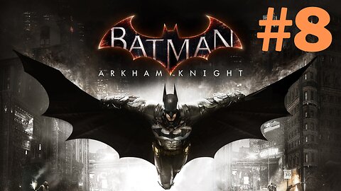 Batman Arkham Knight - PS5 - Part 8