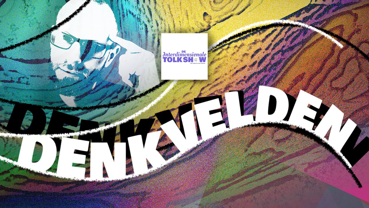 Denkvelden | De Interdimensionale Tolk Show #85