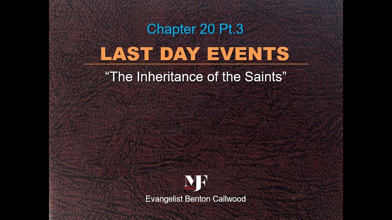 12-14-22 LAST DAY EVENTS Chapter 20 Pt.3 By Evangelist Benton Callwood