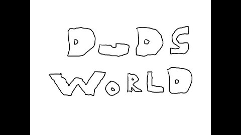 DUDsWorld [Part #1]