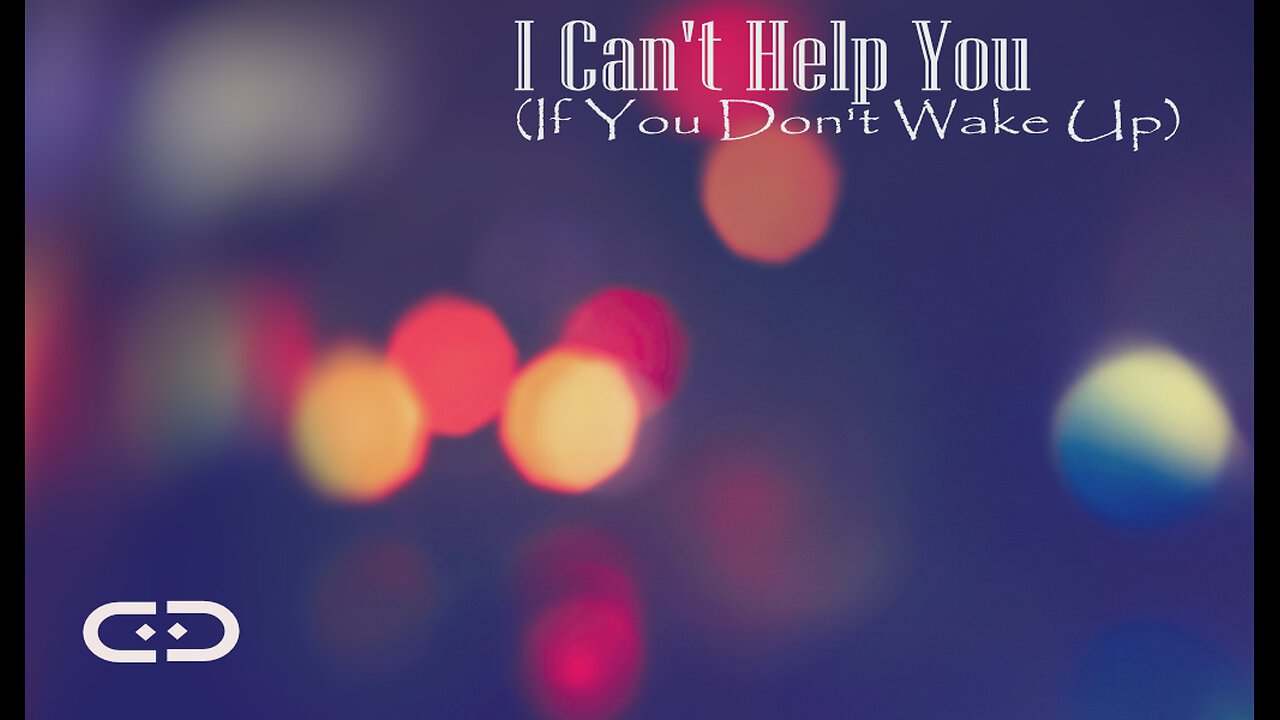 I Can’t Help You (If You Don’t Wake Up)