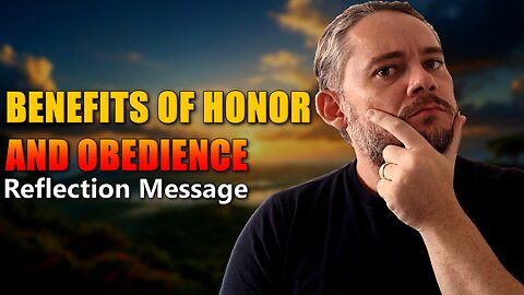 The Importance of Honor and Obedience to God | Discover Their Benefits