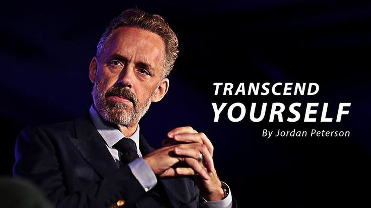 Transcend Yourself By Jordan Peterson Best Motivational Speech