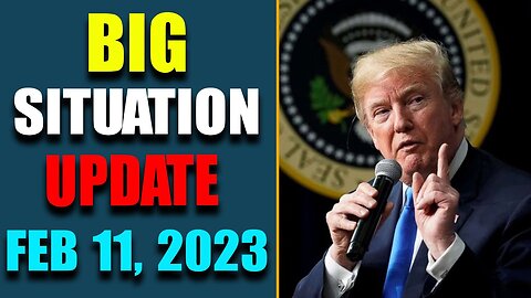 BIG SITUATION OF TODAY VIA JUDY BYINGTON & RESTORED REPUBLIC UPDATE AS OF FEB 11, 2023 - TRUMP NEWS