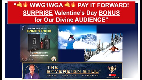 🔥🤙WWG1WGA 🤙🔥 PAY IT FORWARD! SURPRISE Valentine’s Day BONUS Announcement for Our Divine AUDIENCE❤️