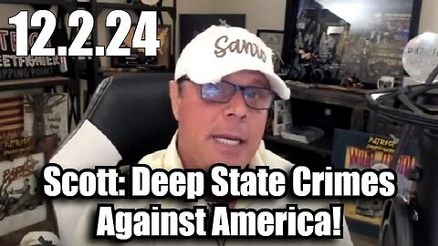 Scott McKay 12/2/24 - Deep State Crimes Against America!