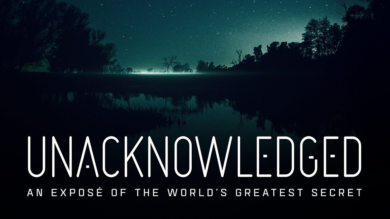 Unacknowledged | An Expose of the World's Greatest Secret