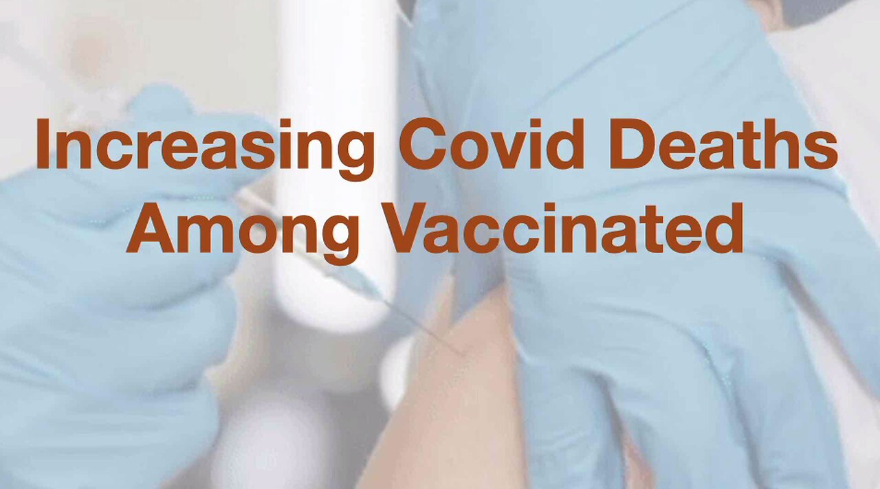 Increasing Covid Deaths Among Vaccinated