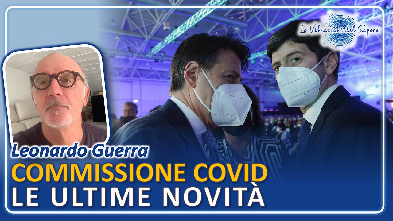 Commissione covid, le ultime novità - Leonardo Guerra