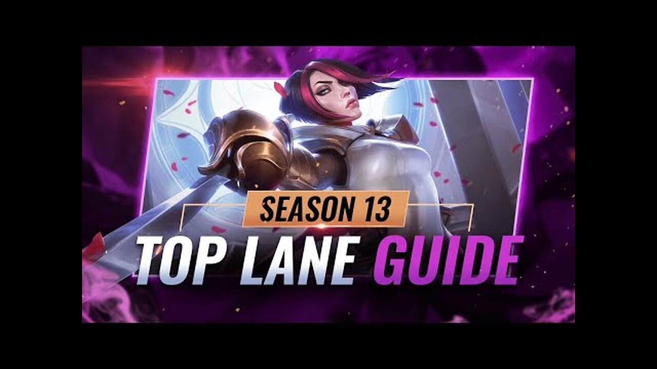 UPDATED Top Lane Guide For Season 13 - League of Legends