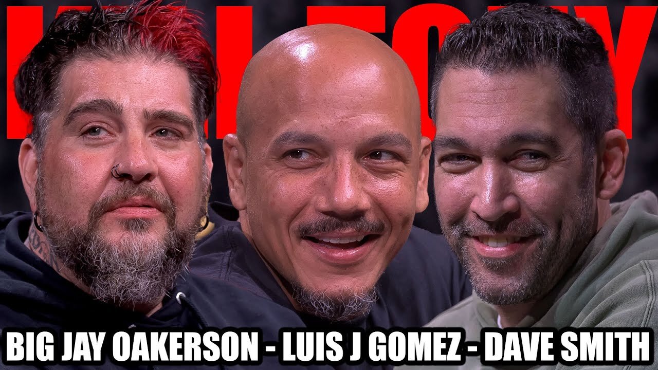 Kill Tony - Big Jay Oakerson, Luis J. Gomez, and Dave Smith