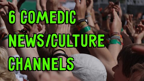 6 Comedic News/Culture Channels To Follow Instead of the Shameful, Brainwashing Corporate Media