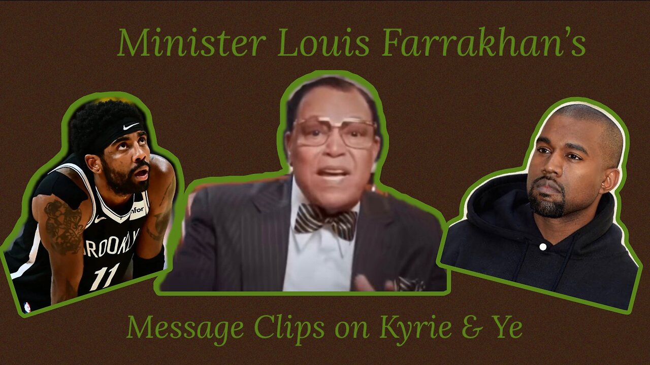 Minister Louis Farrakhan’s Message Clips on Kyrie & Ye