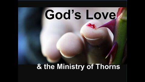 God's Love & The Ministry of Thorns