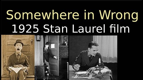 Somewhere in Wrong (1925 Silent film) starring Stan Laurel