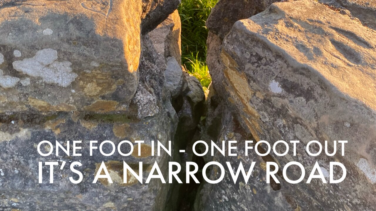 One Foot In - One Foot Out, Narrow is the Road - Word from the Lord