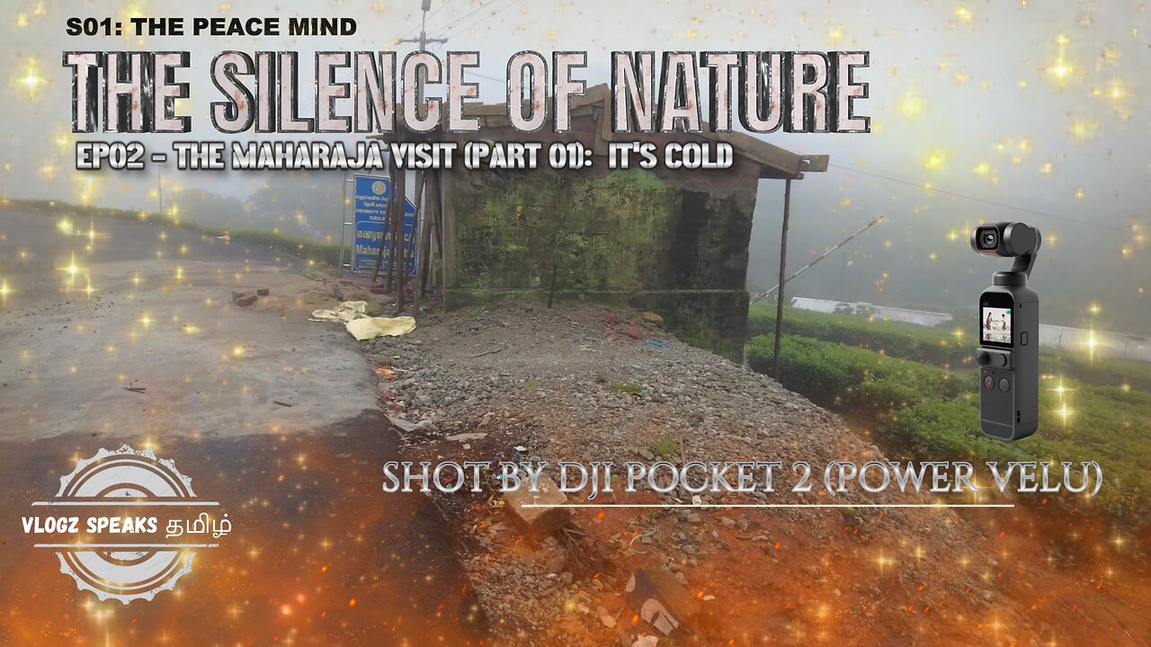 The Silence Of Nature (SON) 4K UHD - EP02 - Maharaja Spot (It's Cold) - LOK ADHITHYA G - Power Velu