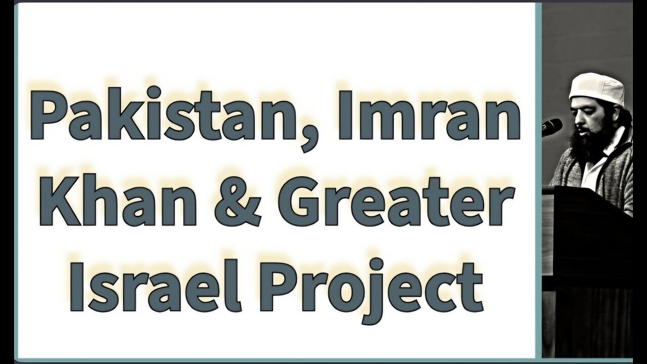 Sheikh Omar Baloch - Pakistan, Imran Khan & Greater Israel