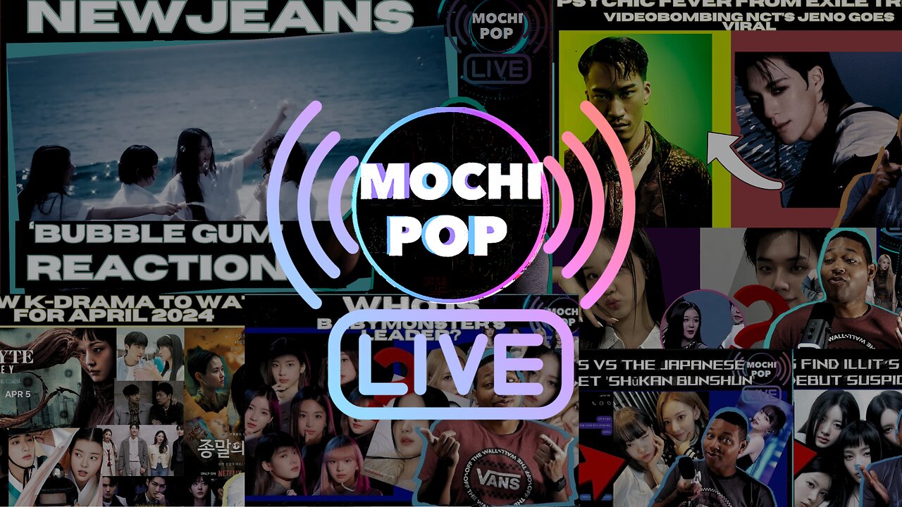 MOCHiPOP Live Replay | NewJeans ‘Bubble Gum’ Reaction | EXILE TRIBE | 8 K-Dramas | BABYMONSTER