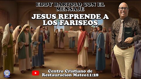 JESUS REPRENDE A LOS FARISEOS