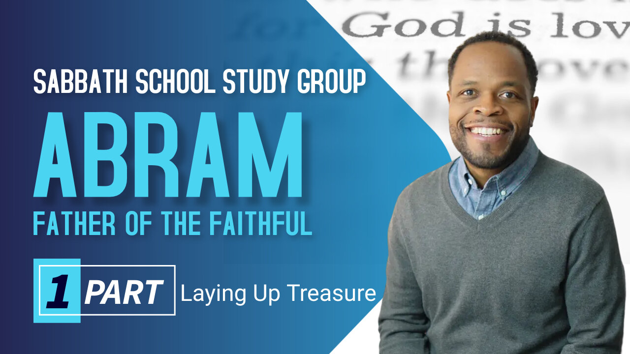 Abraham Found Value in Faith In God Sabbath School Lesson Study Group CHANGE w/ Chris Bailey III