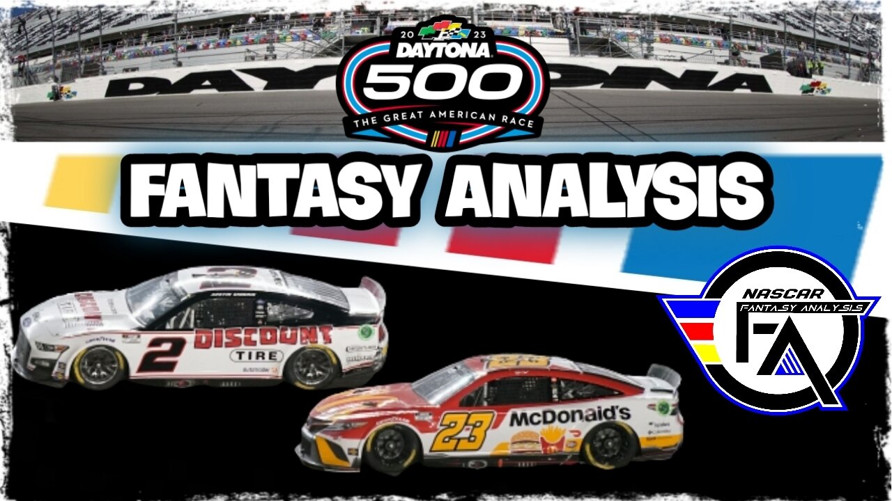 NASCAR Fantasy Analysis for the 2023 Daytona 500