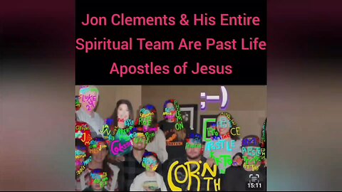 Jon Clements On YouTube and His Entire Spiritual Team Are Past Life Apostles Of Jesus.