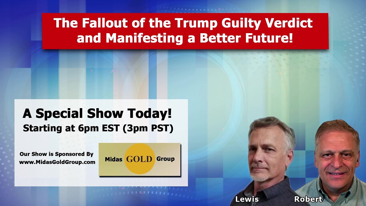 Special Show Today: Trump Verdict Fallout and Creating a Better Future! Follow This Channel!