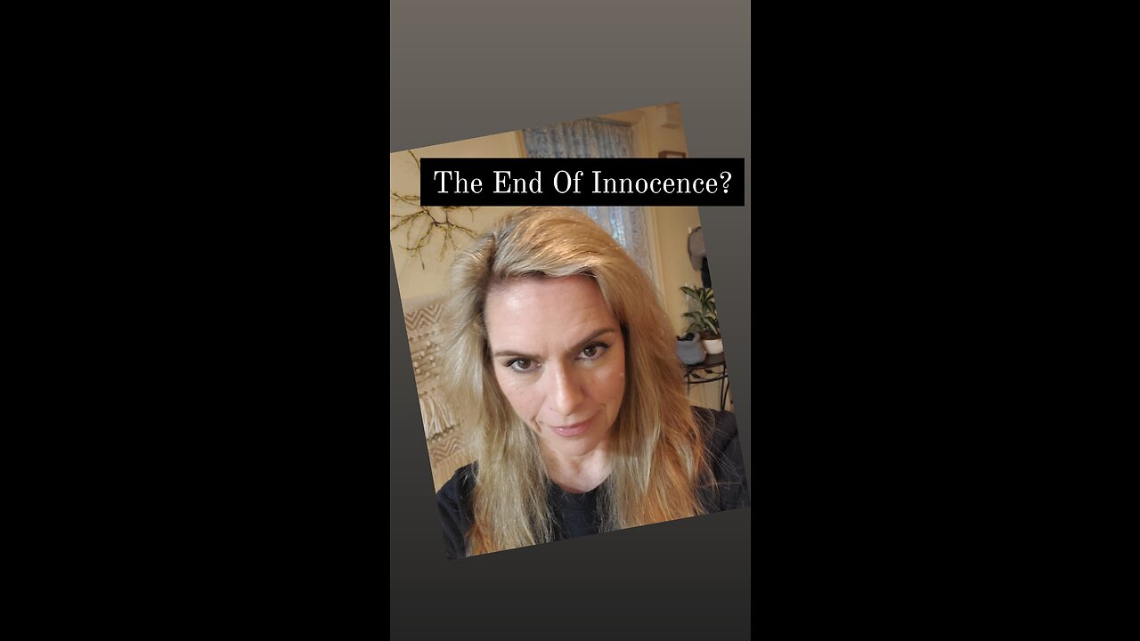 The End Of Innocence?