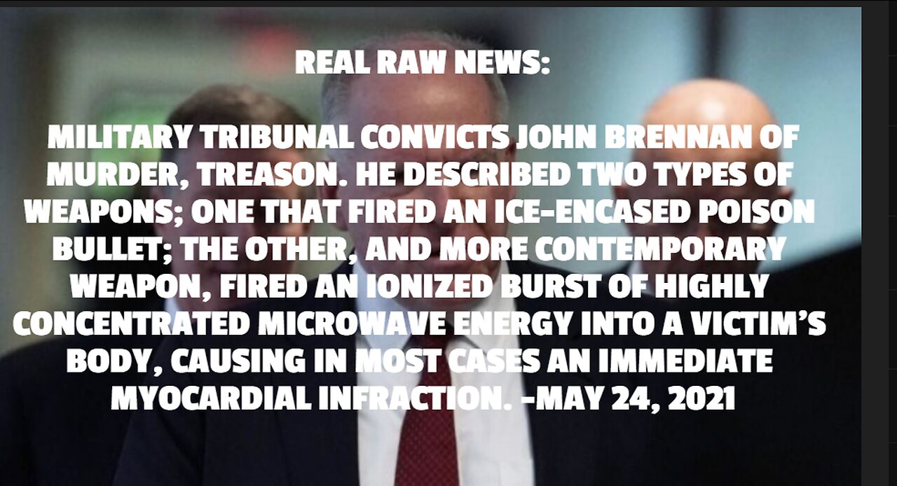 RAW NEWS: MILITARY TRIBUNAL CONVICTS JOHN BRENNAN OF MURDER, TREASON. HE DESCRIBED