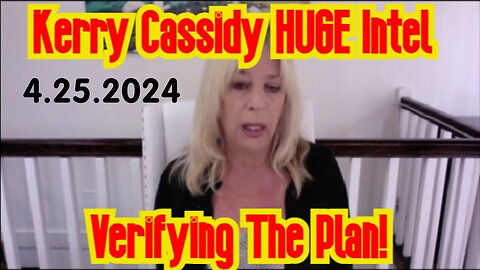 Kerry Cassidy Latest Update 4.25.2024
