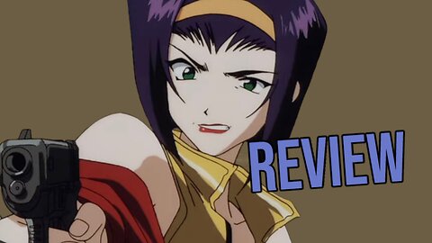 Cowboy Bebop Review: The Gateway Anime