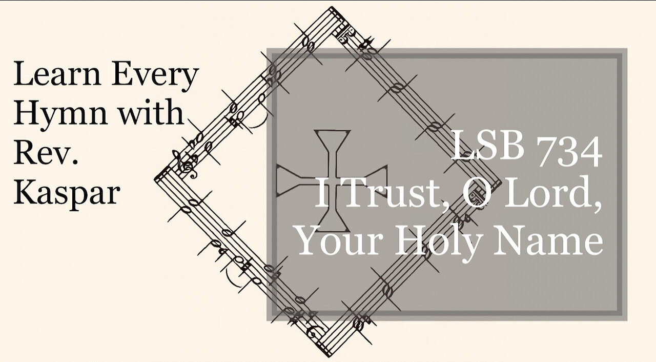 734 I Trust, O Lord, Your Holy Name ( Lutheran Service Book )