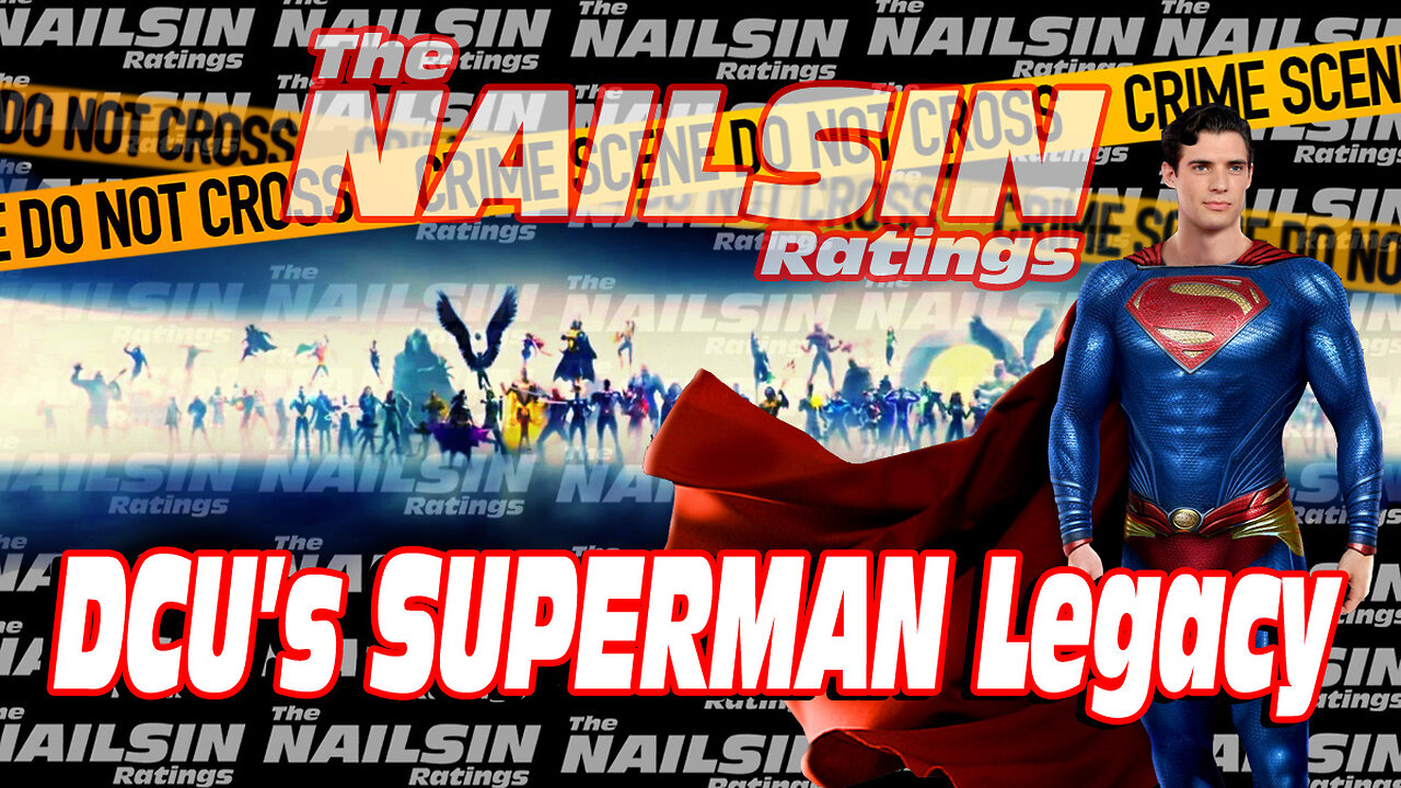 The Nailsin Ratings:DCU's Superman Legacy