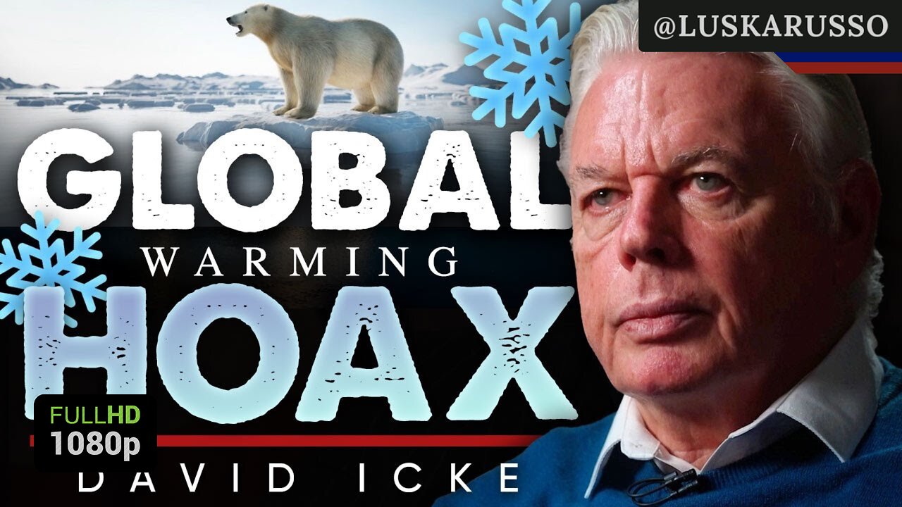 A MUDANÇA CLIMÁTICA É UMA FARSA! - David Icke