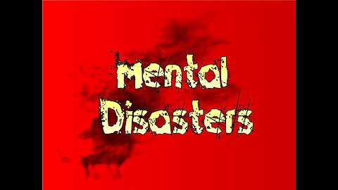 Mental Disasters