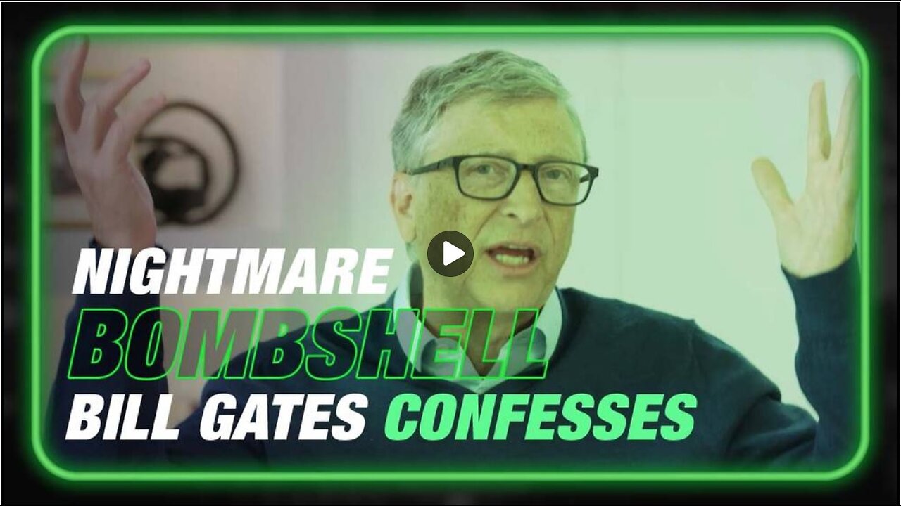 NIGHTMARE BOMBSHELL: Bill Gates Confesses To Illegally Testing Nanobots On Humanity Via MRNA