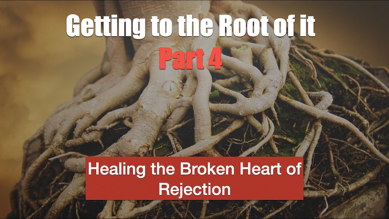 Healing the Broken Heart of Rejection