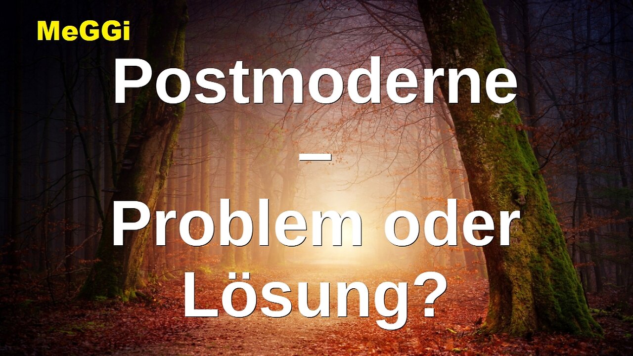 MeGGi - Postmoderne - Problem oder Loesung ?