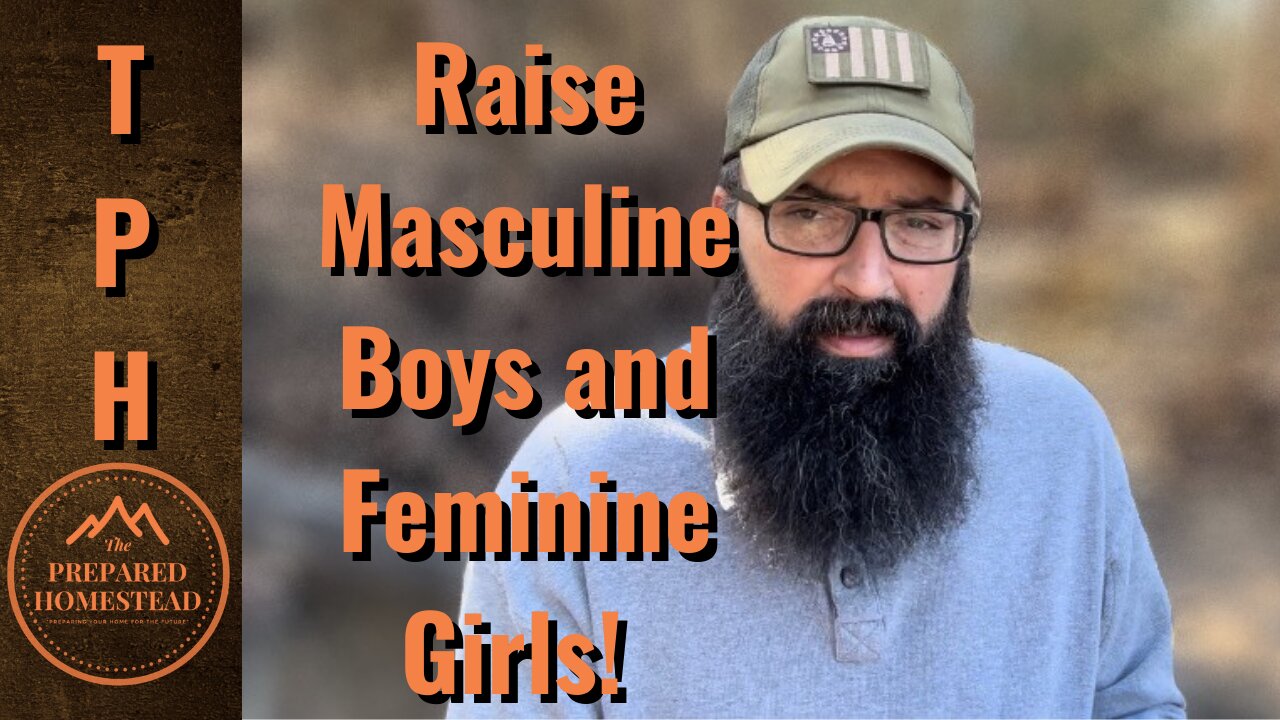 Raise Masculine Boys and Feminine Girls!