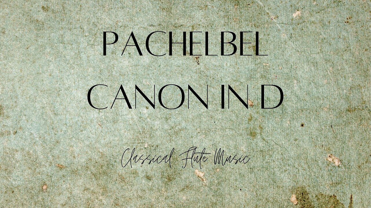 Relaxing, Peaceful Instrumental Classical Music-"Pachelbel Canon in D"