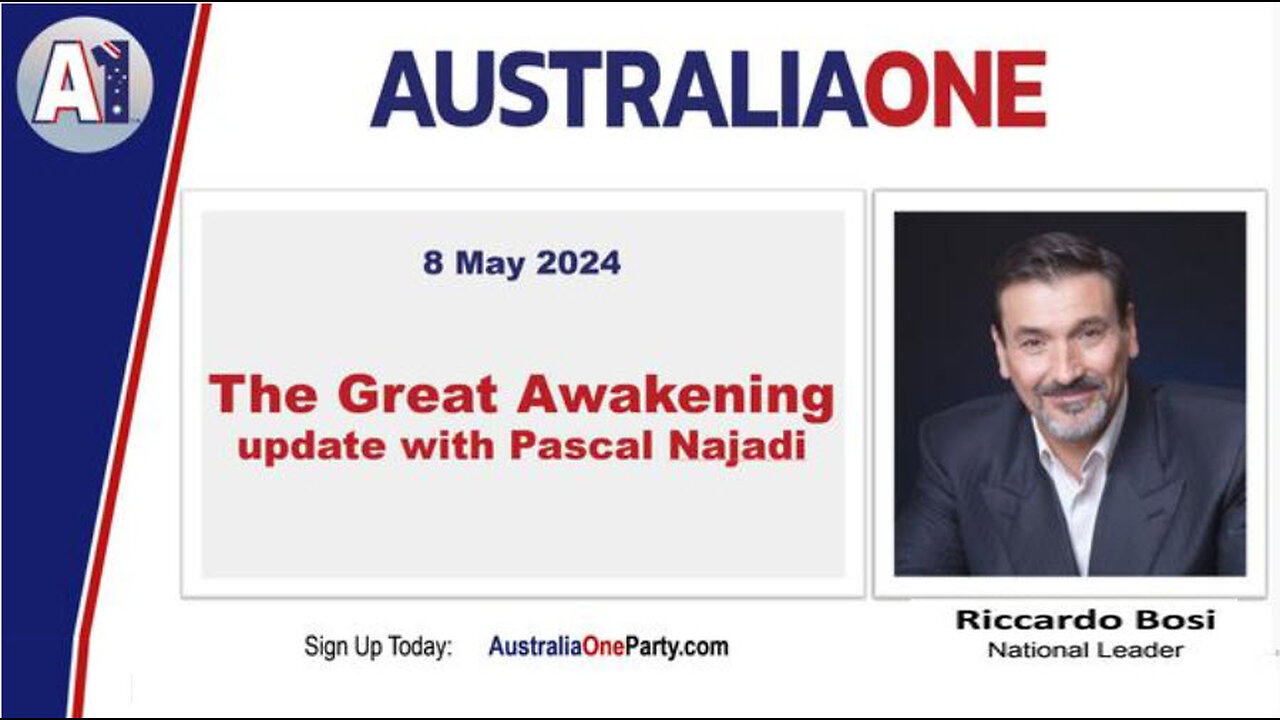 AustraliaOne Party (A1) - ‘The Great Awakening’ – update with Pascal Najadi (8 May 2024)