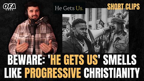 SHORT CLIPS: 'He Gets Us' = Progressive Christianity?